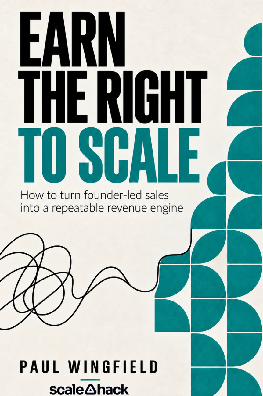 Earn the Right to Scale, the book by Paul Wingfield
